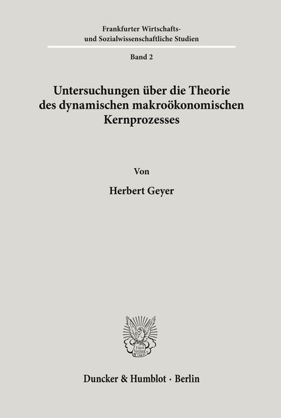 Produktbild: Untersuchungen &uuml;ber die Theorie des dynamischen makro&ouml;konomischen Kernprozesses.