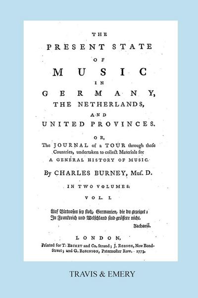 Produktbild: The Present State of Music in Germany, The Netherlands and United Provinces. [Vol.1. - 390 pages. Facsimile of the first edition, 1773.]