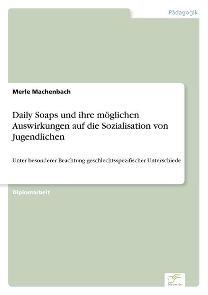 Produktbild: Daily Soaps und ihre m&ouml;glichen Auswirkungen auf die Sozialisation von Jugendlichen