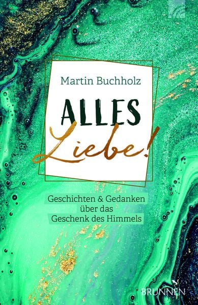 Alles Liebe!, Taschenbuch von Martin Buchholz, Brunnen Verlag GmbH, 9783765543913
