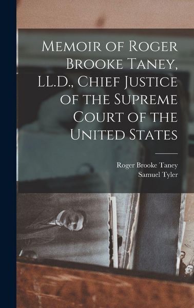 Produktbild: Memoir of Roger Brooke Taney, LL.D., Chief Justice of the Supreme Court of the United States
