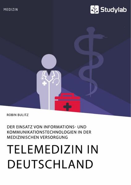 Produktbild: Telemedizin in Deutschland. Der Einsatz von Informations- und Kommunikationstechnologien in der medizinischen Versorgung