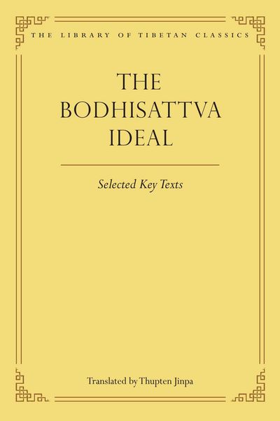 The Bodhisattva Ideal, Gebundene Ausgabe von Thupten Stenzel , Julia Jinpa, Wisdom Publications, 9780861714506