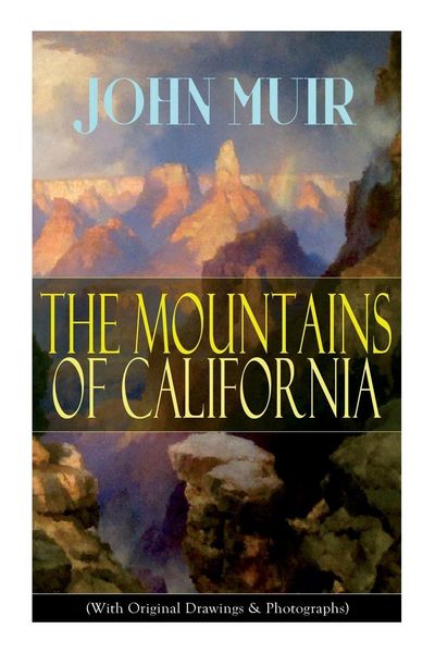 Produktbild: The Mountains of California (With Original Drawings & Photographs)