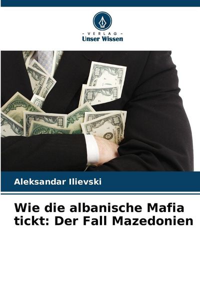 Produktbild: Wie die albanische Mafia tickt: Der Fall Mazedonien