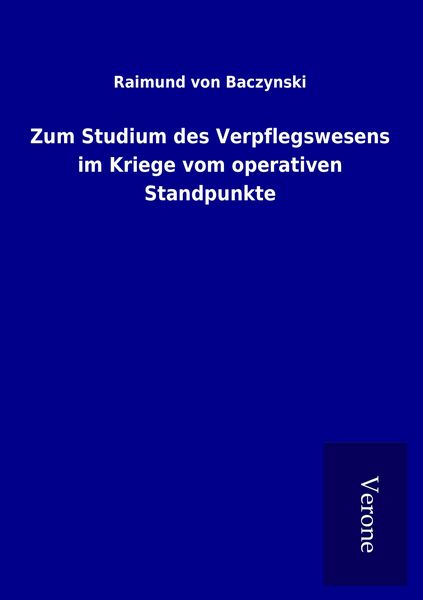 Produktbild: Zum Studium des Verpflegswesens im Kriege vom operativen Standpunkte