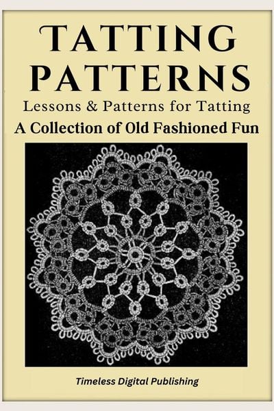 Produktbild: Tatting Patterns - Lessons & Patterns for Tatting with Instructions - A Collection of Old Fashioned Fun