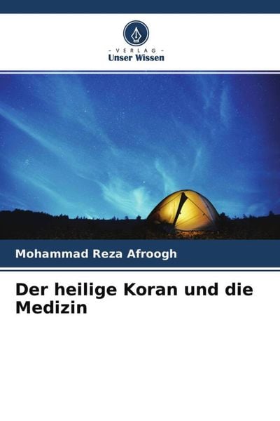 Der heilige Koran und die Medizin, Taschenbuch von Mohammad Reza Afroogh, Verlag Unser Wissen, 9786204687674