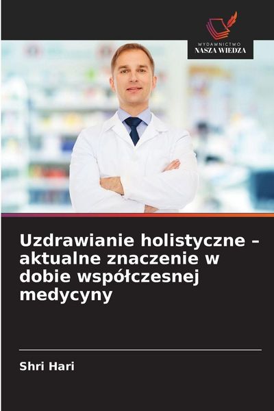 Produktbild: Uzdrawianie holistyczne - aktualne znaczenie w dobie wsp&oacute;&iquest;czesnej medycyny