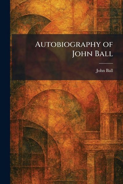 Produktbild: Autobiography of John Ball