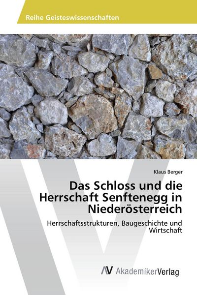 Produktbild: Das Schloss und die Herrschaft Senftenegg in Nieder&ouml;sterreich