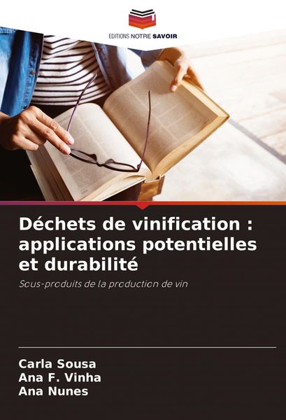 Produktbild: D&eacute;chets de vinification : applications potentielles et durabilit&eacute;