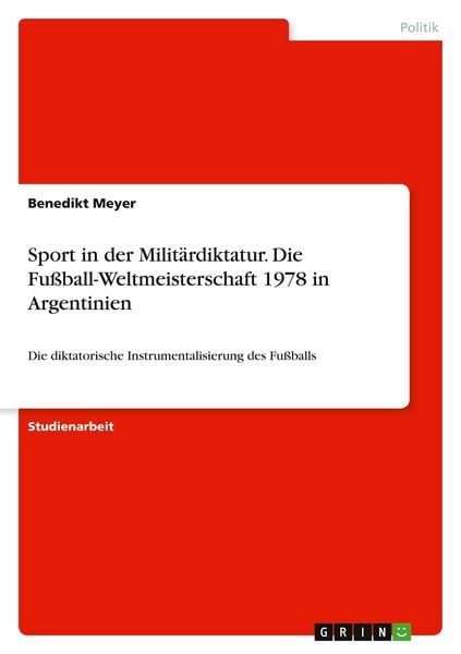 Produktbild: Sport in der Milit&auml;rdiktatur. Die Fu&szlig;ball-Weltmeisterschaft 1978 in Argentinien