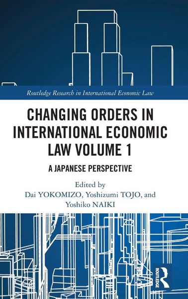 Produktbild: Changing Orders in International Economic Law Volume 1
