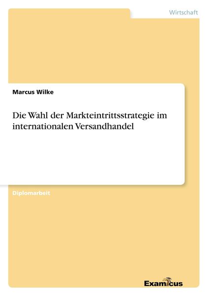 Produktbild: Die Wahl der Markteintrittsstrategie im internationalen Versandhandel