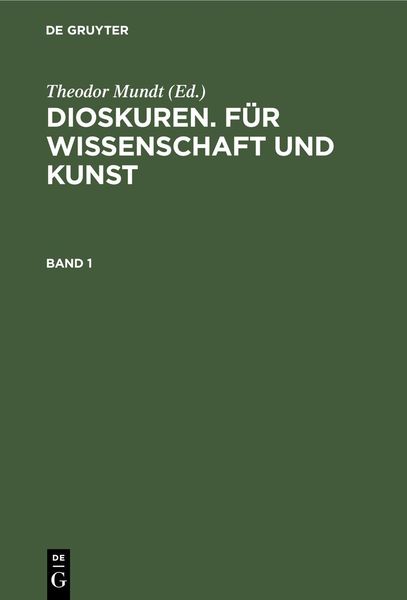 Produktbild: Dioskuren. F&uuml;r Wissenschaft und Kunst. Band 1