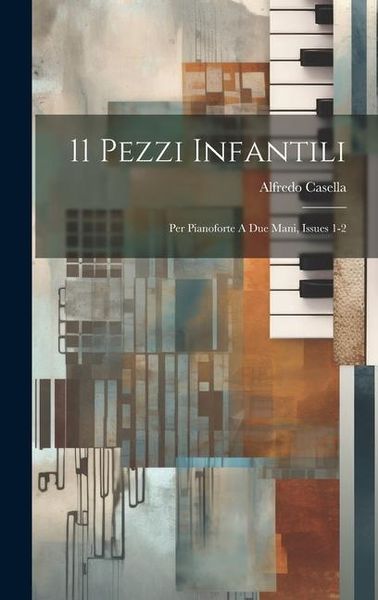Produktbild: 11 Pezzi Infantili: Per Pianoforte A Due Mani, Issues 1-2