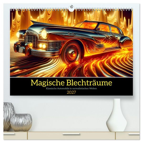 Produktbild: Magische Blechtr&auml;ume (hochwertiger Premium Wandkalender 2027 DIN A2 quer), Kunstdruck in Hochglanz