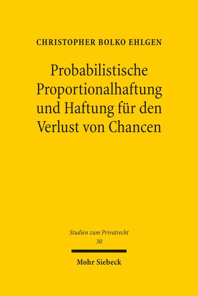 Produktbild: Probabilistische Proportionalhaftung und Haftung f&uuml;r den Verlust von Chancen