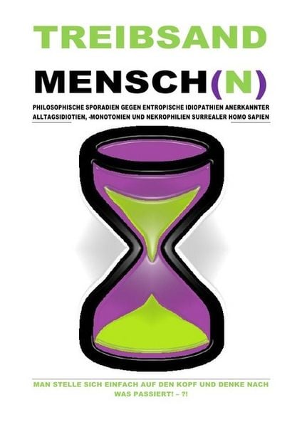 Produktbild: Treibsandmensch(n) &ndash; Philosophische Sporadien Gegen Entropische Idiopathien Surrealer Homo Sapien