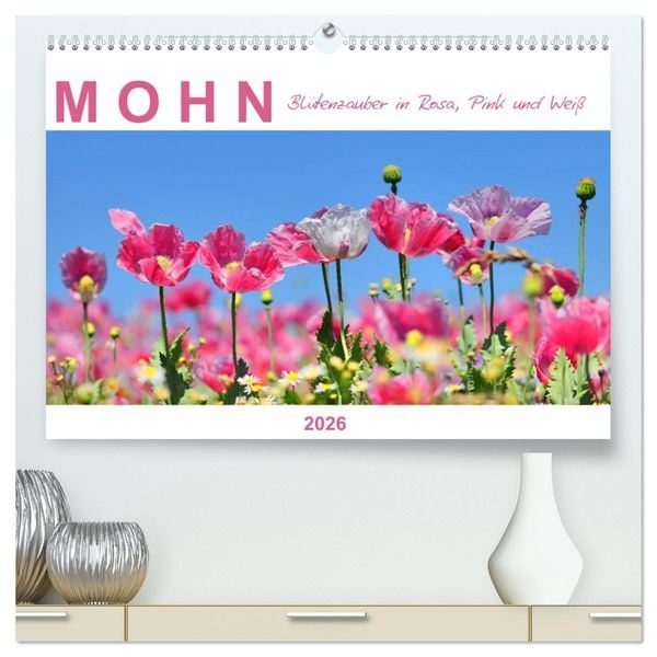 Mohn, Blütenzauber in Rosa, Pink und Weiß (hochwertiger Premium Wandkalender 2026 DIN A2 quer), Kunstdruck in Hochglanz