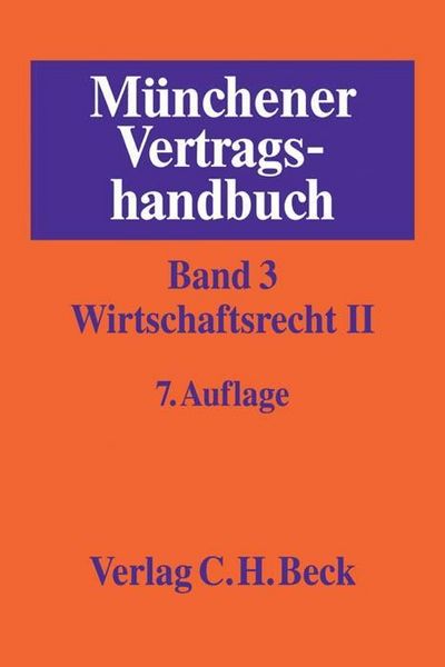 Produktbild: M&uuml;nchener Vertragshandbuch Bd. 3: Wirtschaftsrecht II