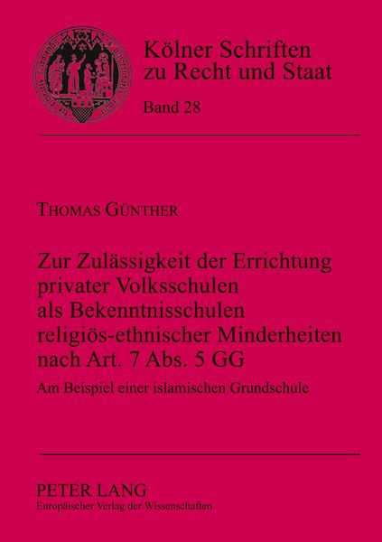 Produktbild: Zur Zul&auml;ssigkeit der Errichtung privater Volksschulen als Bekenntnisschulen religi&ouml;s-ethnischer Minderheiten nach Art. 7 Abs. 5 GG