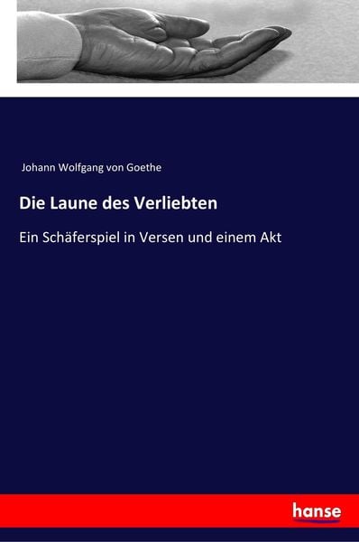 Die Laune des Verliebten, Taschenbuch von Johann Wolfgang von Goethe, Hansebooks, 9783337351427