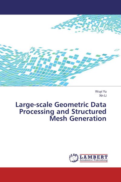 Produktbild: Large-scale Geometric Data Processing and Structured Mesh Generation