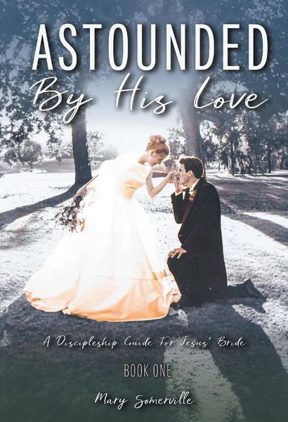 Produktbild: Astounded by His Love a Discipleship Guide for Jesus' Bride