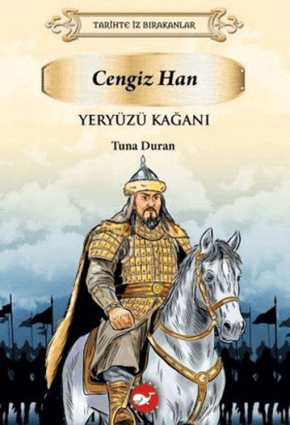 Produktbild: Tarihte Iz Birakanlar Yery&uuml;z&uuml; Kagani - Cengiz Han