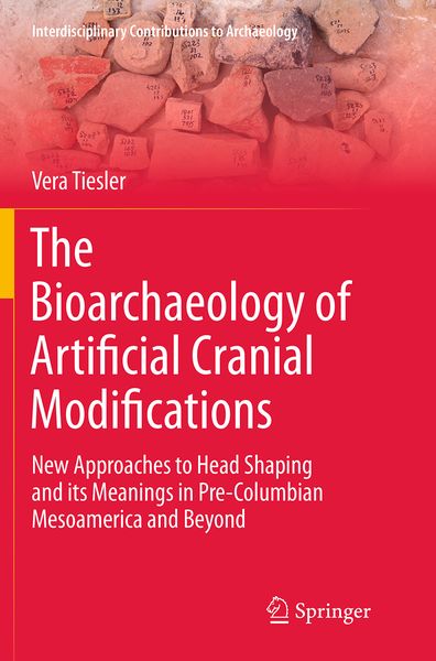 Produktbild: The Bioarchaeology of Artificial Cranial Modifications