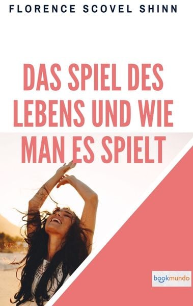 Das Spiel des Lebens und wie man es spielt