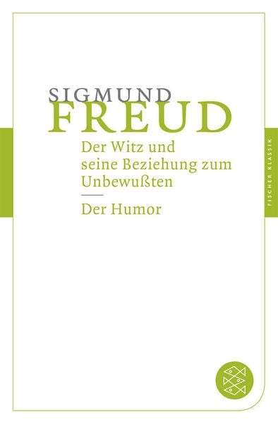 Der Witz und seine Beziehung zum Unbewußten / Der Humor, Taschenbuch von Sigmund Freud, Fischer Taschenbuch Verlag, 978-3-596-90206-4