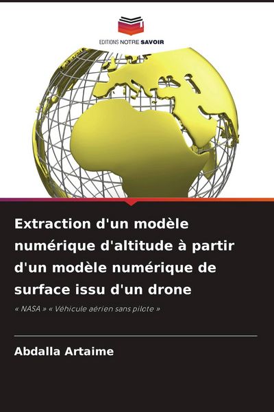 Produktbild: Extraction d'un mod&egrave;le num&eacute;rique d'altitude &agrave; partir d'un mod&egrave;le num&eacute;rique de surface issu d'un drone