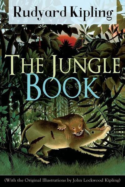 The Jungle Book (With the Original Illustrations by John Lockwood Kipling): Classic of children's literature from one of the most popular writers in E
