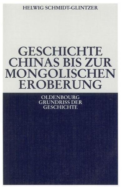 Produktbild: Geschichte Chinas bis zur mongolischen Eroberung 250 v.Chr.-1279 n.Chr.