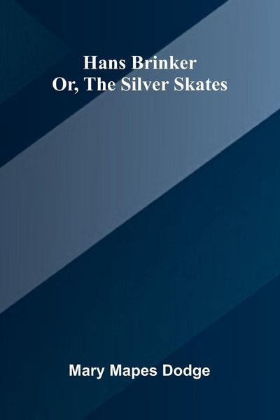 Produktbild: Hans Brinker; Or, The Silver Skates