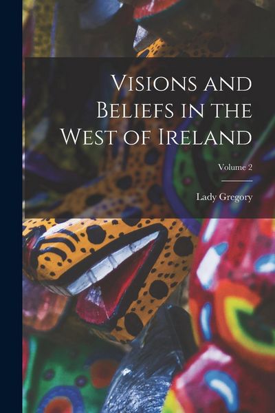 Produktbild: Visions and Beliefs in the West of Ireland; Volume 2