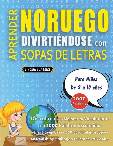 Produktbild: APRENDER NORUEGO DIVIRTI&Eacute;NDOSE CON SOPAS DE LETRAS - Para Ni&ntilde;os de 8 a 10 a&ntilde;os - Descubre C&oacute;mo Mejorar tu Vocabulario con 2000 Palabras Escondidas y P