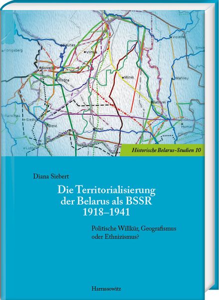 Produktbild: Die Territorialisierung der Belarus als BSSR 1918&ndash;1941