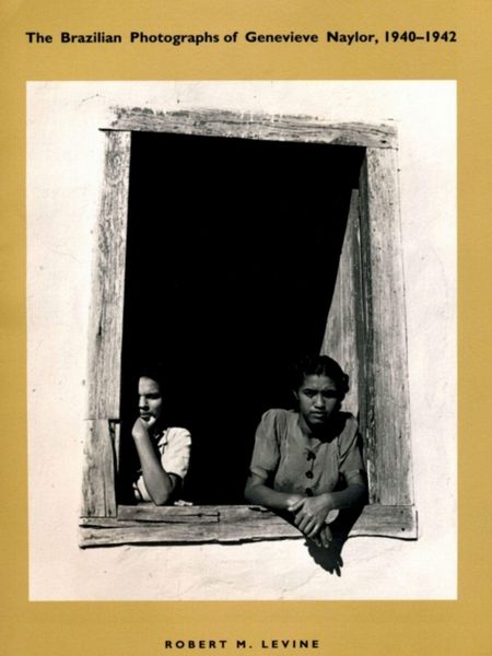 Produktbild: The Brazilian Photographs of Genevieve Naylor, 1940-1942