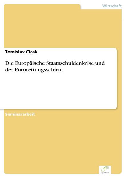 Produktbild: Die Europ&auml;ische Staatsschuldenkrise und der Eurorettungsschirm