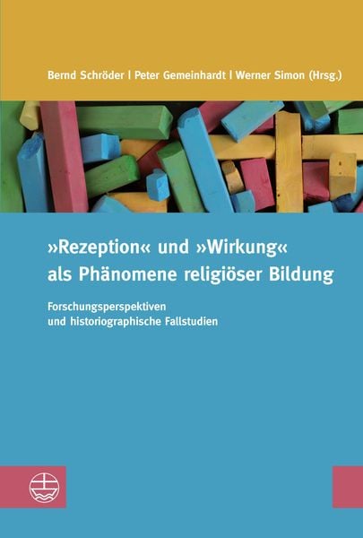 Produktbild: "Rezeption" und "Wirkung" als Ph&auml;nomene religi&ouml;ser Bildung
