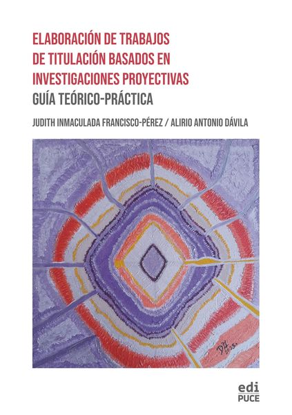 Produktbild: Elaboraci&oacute;n de Trabajos de Titulaci&oacute;n Basados en Investigaciones Proyectivas: Gu&iacute;a Te&oacute;rico-Pr&aacute;ctica