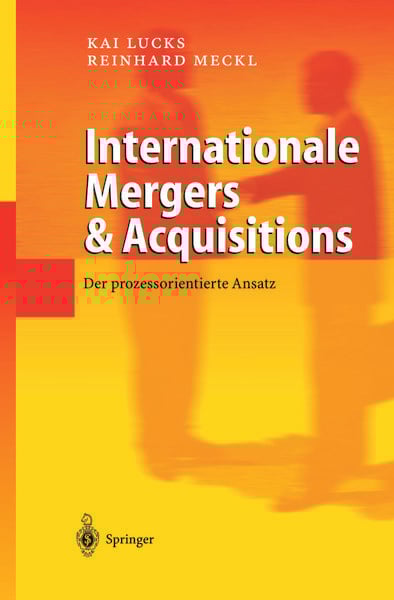 Internationale Mergers & Acquisitions, Taschenbuch von Kai Lucks , Reinhard Meckl, Springer Berlin, 9783642627392