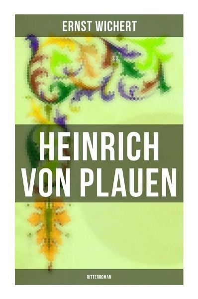 Produktbild: Heinrich von Plauen: Ritterroman