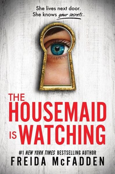 The Housemaid Is Watching, Gebundene Ausgabe von Freida McFadden, Sourcebooks Inc, 978-1-4642-2381-5