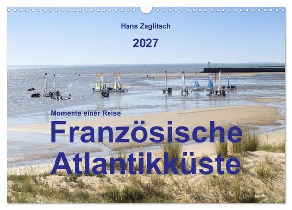 Produktbild: Momente einer Reise - Franz&ouml;sische Atlantikk&uuml;ste (Wandkalender 2027 DIN A3 quer), CALVENDO Monatskalender