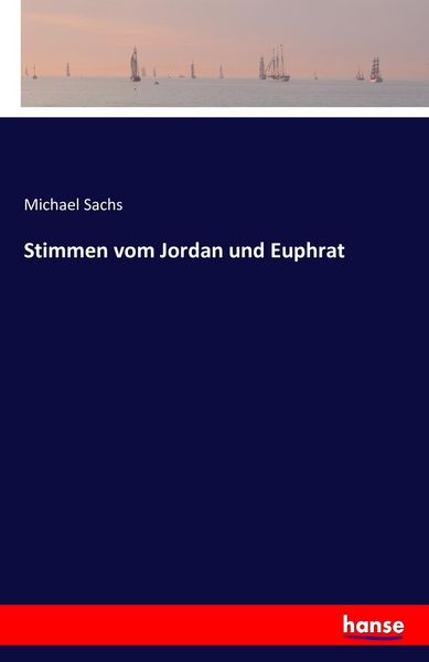Stimmen vom Jordan und Euphrat, Taschenbuch von Michael Sachs, Hansebooks, 9783741145261